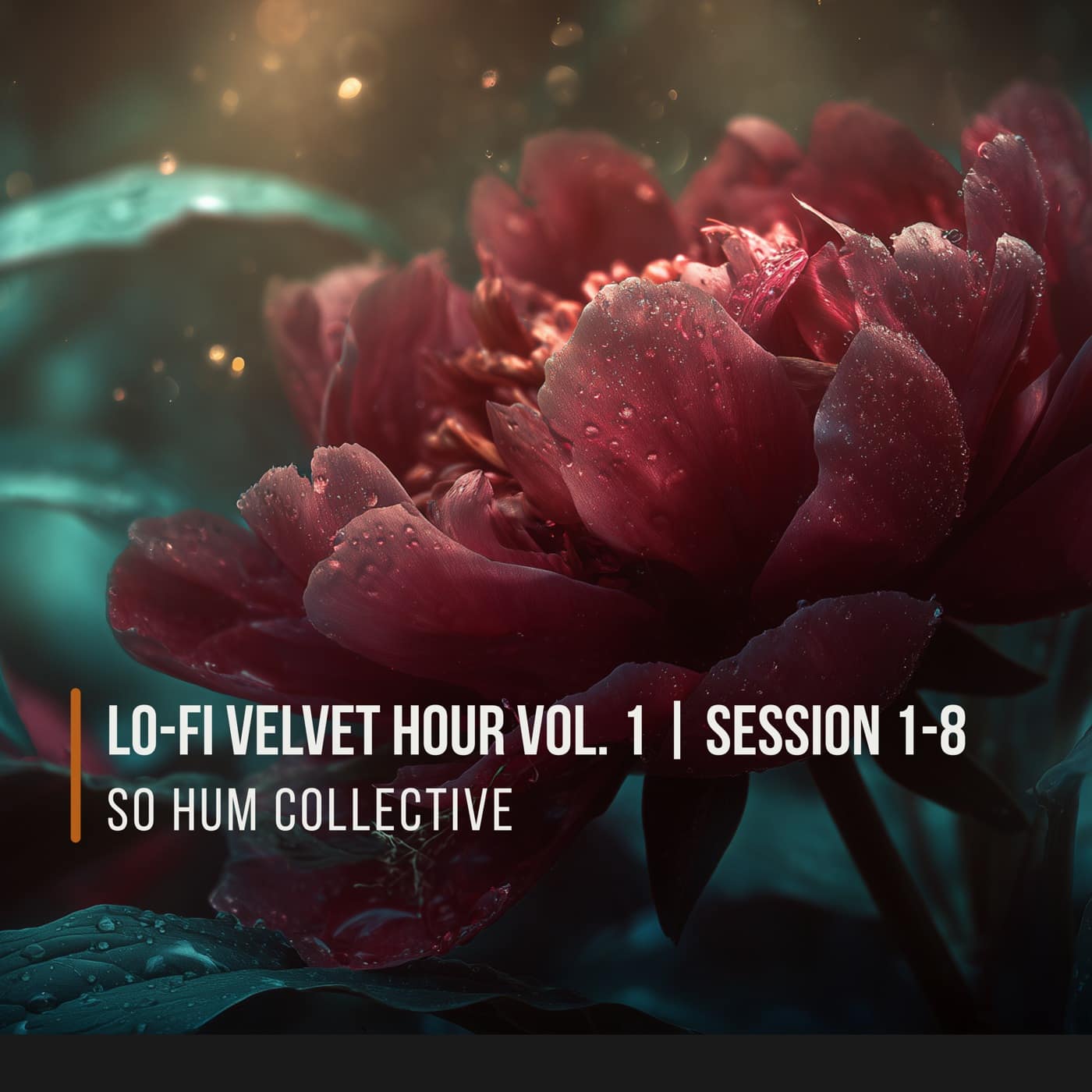 Lo-Fi Velvet Hour Vol. 1 Sessions 1–8 album cover by So Hum Collective, featuring a burgundy flower with green leaves
